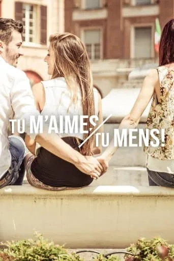 Tu m’aimes, tu mens ! TV series poster - Rated 5/10