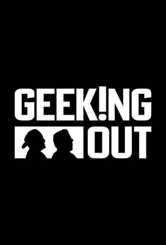 Geeking Out TV series poster - Rated 5.3/10