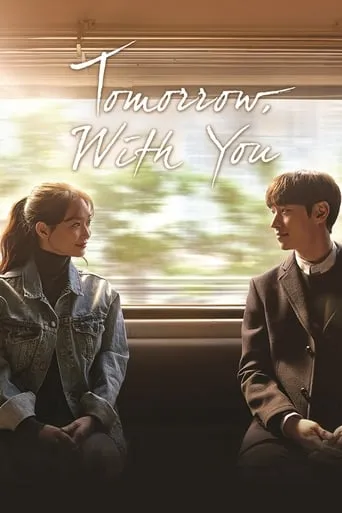 Tomorrow with You TV series poster - Rated 6.8/10