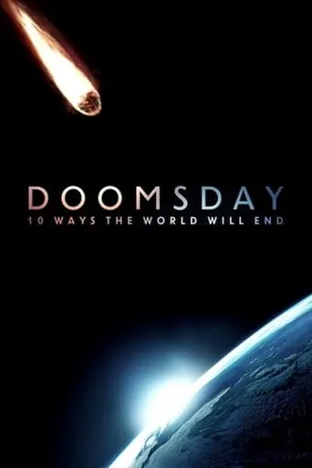 Doomsday: 10 Ways the World Will End TV series poster - Rated 7.333/10