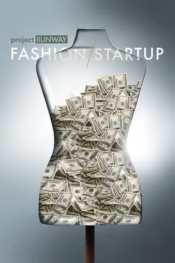 Project Runway: Fashion Startup TV series poster - Rated 6.3/10