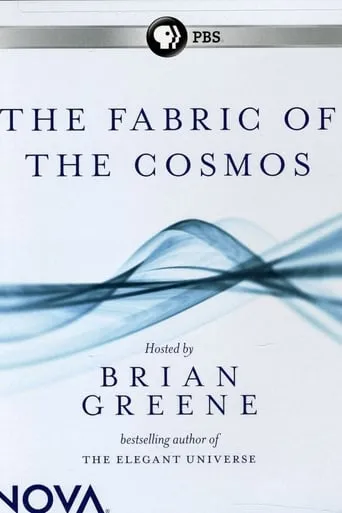 The Fabric of the Cosmos TV series poster - Rated 7/10