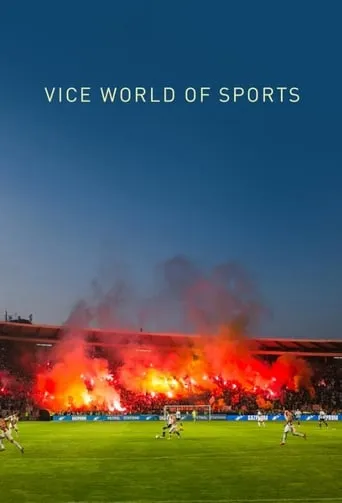 Vice World of Sports TV series poster - Rated 7/10