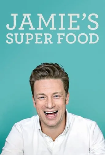 Jamie's Super Food TV series poster - Rated 8.5/10