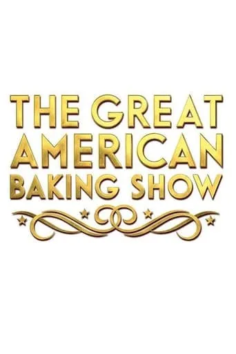 The Great American Baking Show TV series poster - Rated 6.2/10