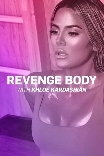 Revenge Body With Khloe Kardashian TV series poster - Rated 6.3/10