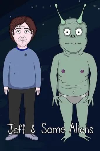 Jeff and Some Aliens TV series poster - Rated 7.1/10