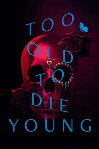 Too Old to Die Young TV series poster - Rated 7.4/10