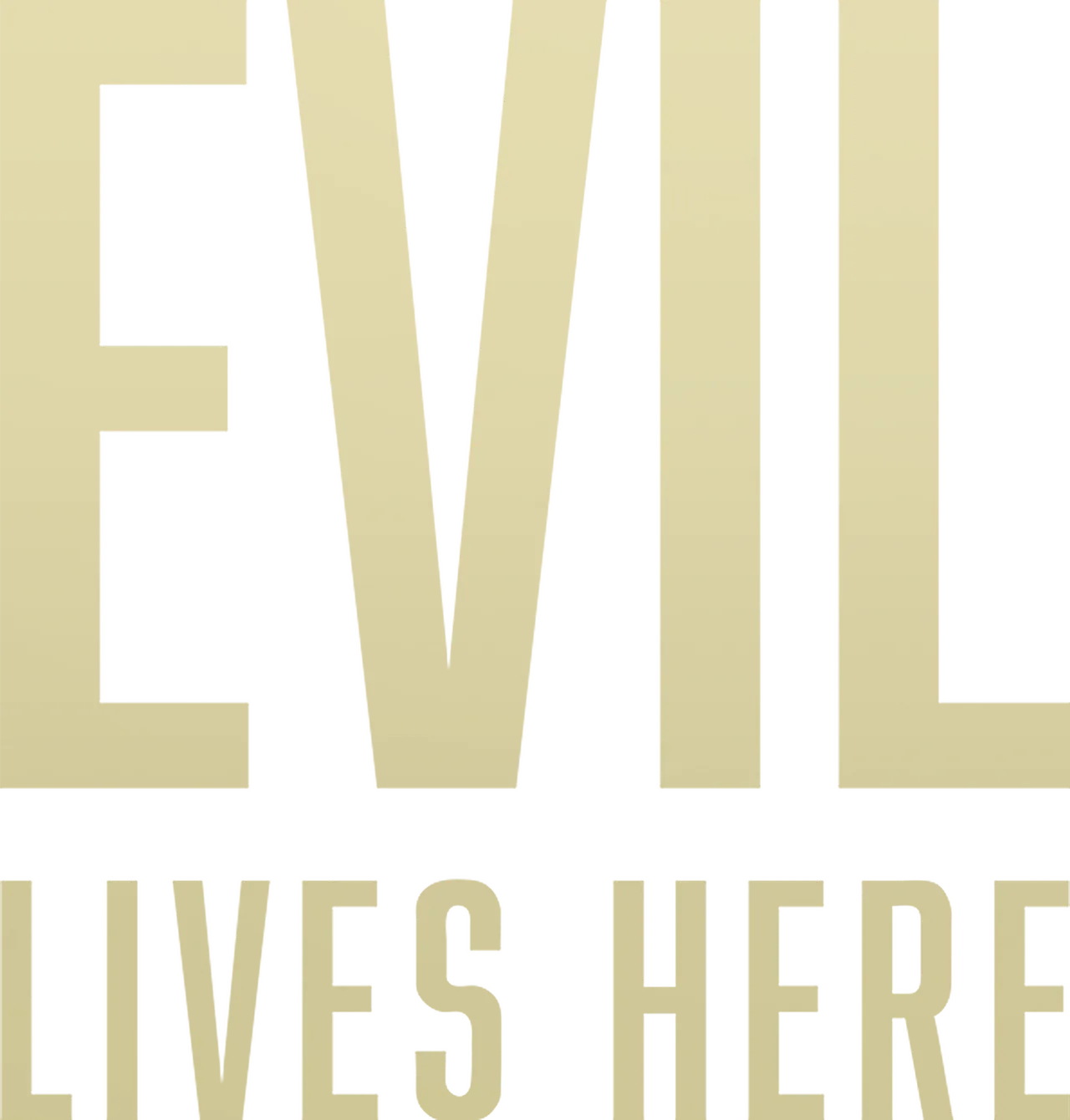 Evil Lives Here