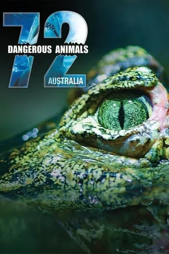 72 Dangerous Animals: Australia TV series poster - Rated 6.3/10