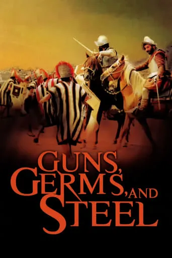 Guns Germs & Steel TV series poster - Rated 6.4/10