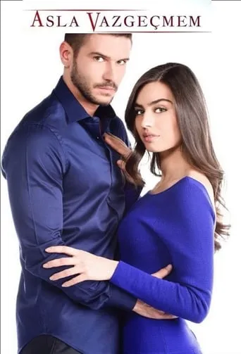 Asla Vazgeçmem TV series poster - Rated 7.1/10