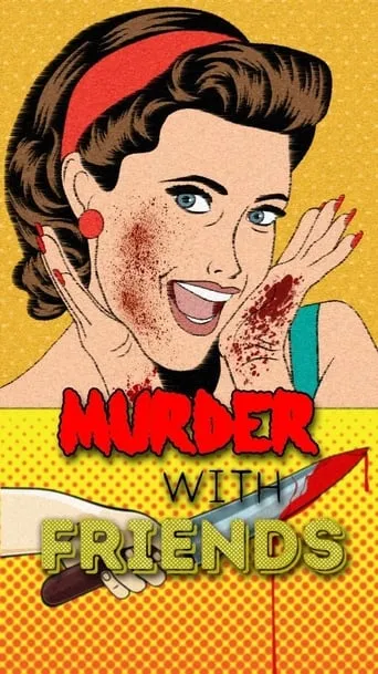 Murder with Friends TV series poster - Rated 7.5/10