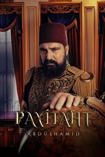 Payitaht: Abdülhamid TV series poster - Rated 7.8/10