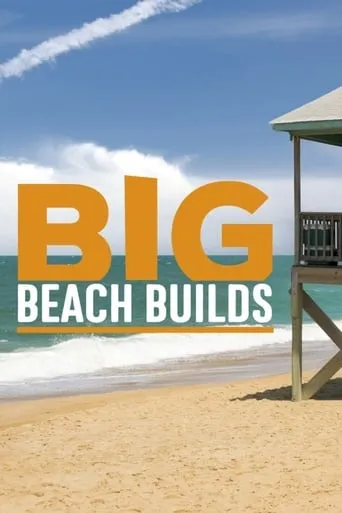 Big Beach Builds TV series poster - Rated 6/10