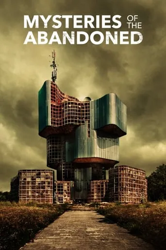 Mysteries of the Abandoned TV series poster - Rated 7/10