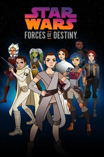 Star Wars: Forces of Destiny TV series poster - Rated 5.1/10