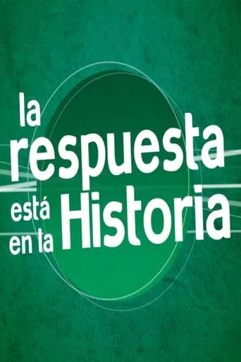 La Respuesta está en la Historia TV series poster - Rated 7/10