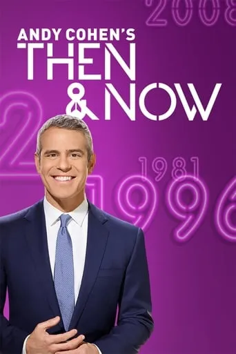 Andy Cohen's Then and Now TV series poster - Rated 6/10