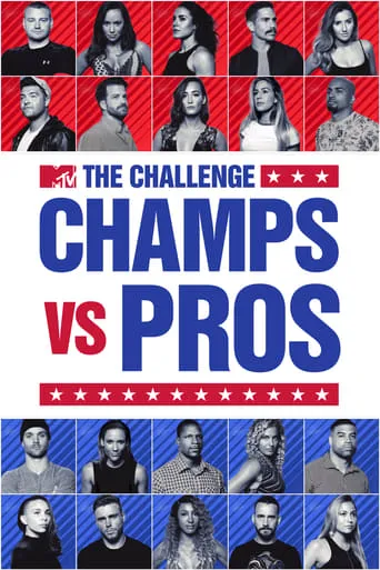 The Challenge: Champs vs. Pros TV series poster - Rated 8.2/10