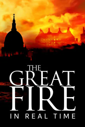 The Great Fire: In Real Time TV series poster - Rated 10/10