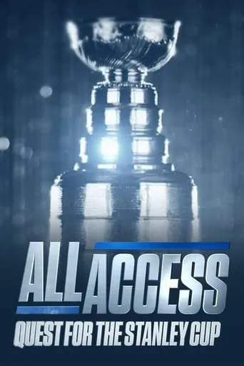 All Access: Quest for the Stanley Cup TV series poster - Rated 7/10