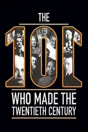 The 101 Who Made The Twentieth Century TV series poster - Rated 7/10