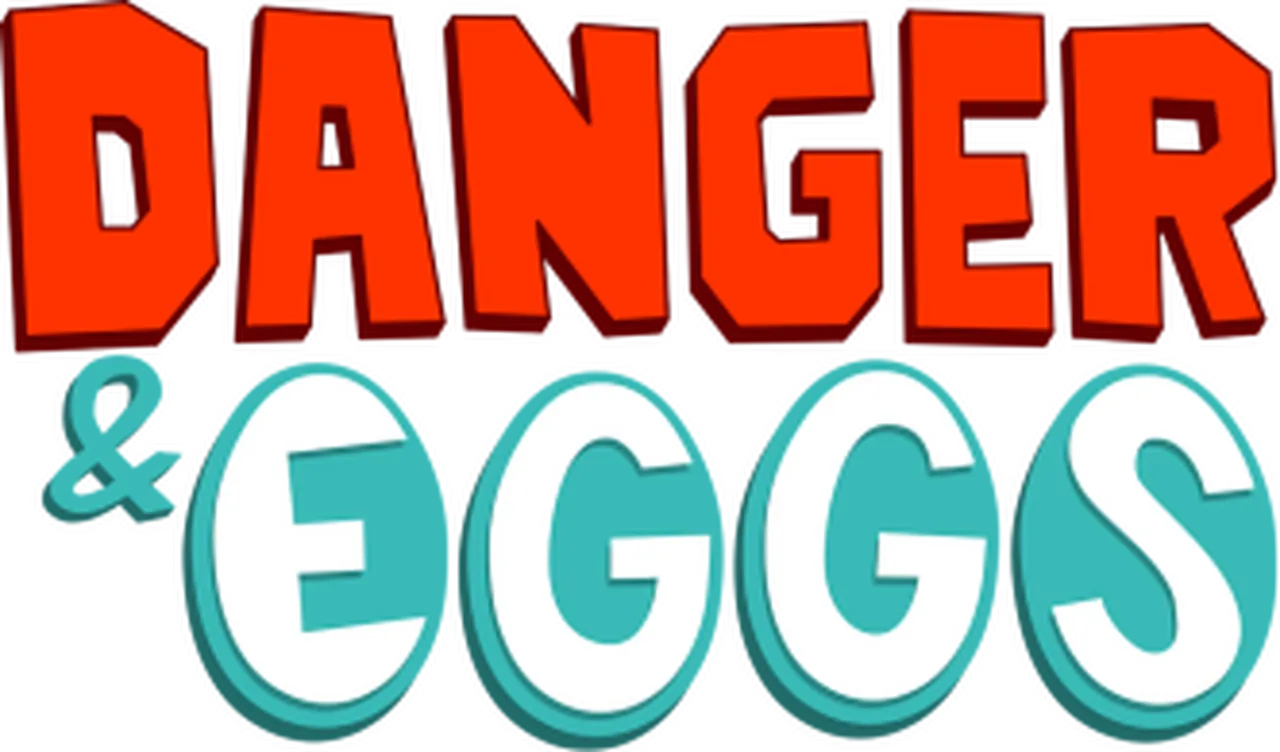 Danger & Eggs