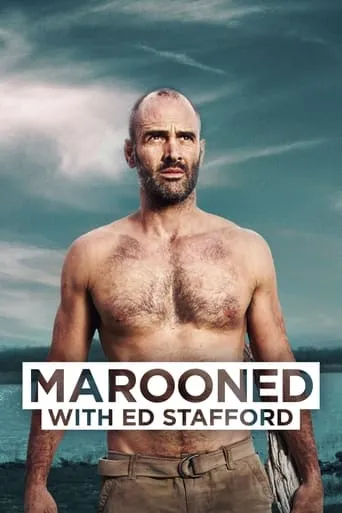 Marooned with Ed Stafford TV series poster - Rated 6.5/10