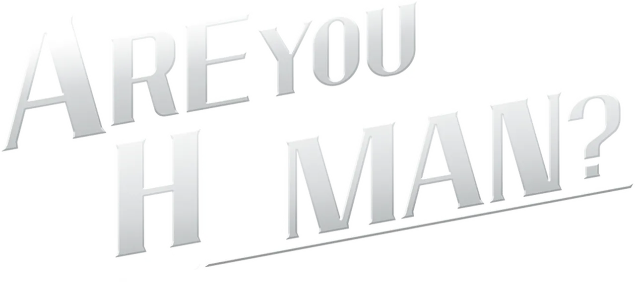 Are You Human?