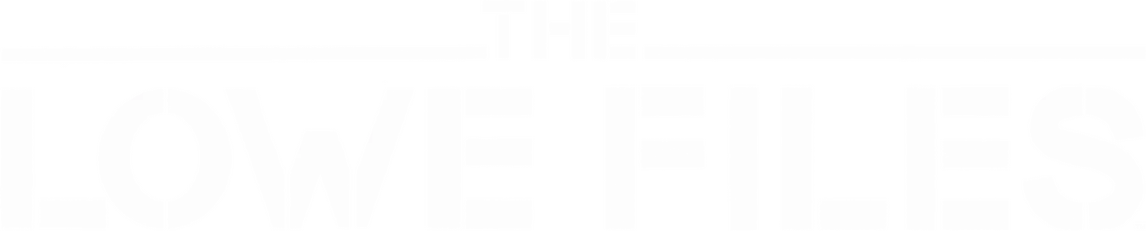 The Lowe Files