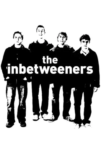 The Inbetweeners TV series poster - Rated 7.636/10
