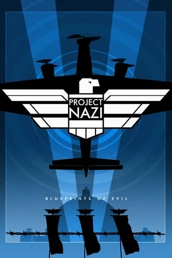 Project Nazi: The Blueprints of Evil TV series poster - Rated 5/10