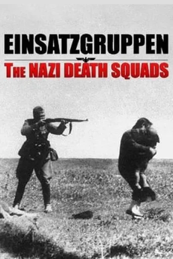 Einsatzgruppen: The Nazi Death Squads TV series poster - Rated 7.5/10