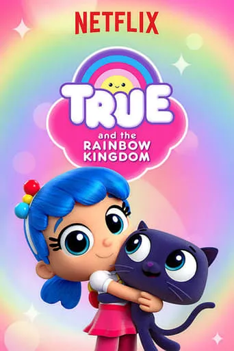 True and the Rainbow Kingdom TV series poster - Rated 8.294/10