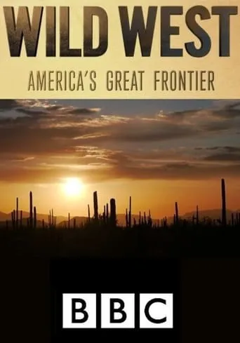 Wild West: America's Great Frontier TV series poster - Rated 8/10