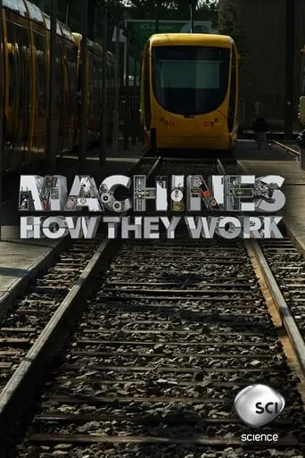 Machines How They Work TV series poster - Rated 7/10
