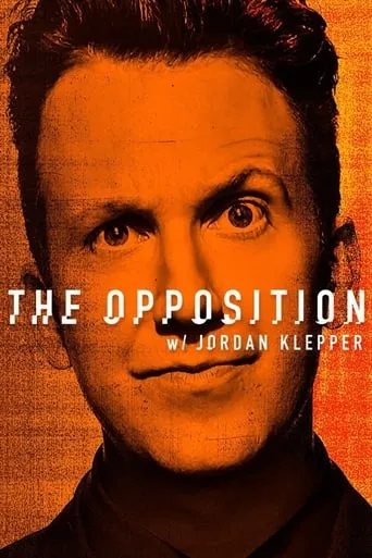 The Opposition with Jordan Klepper TV series poster - Rated 5.5/10