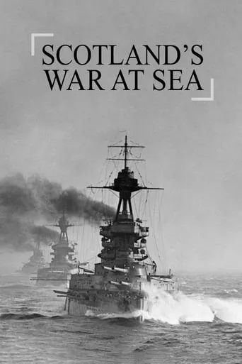 Scotland's War at Sea TV series poster - Rated 10/10