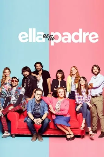 Ella es tu padre TV series poster - Rated 4.3/10