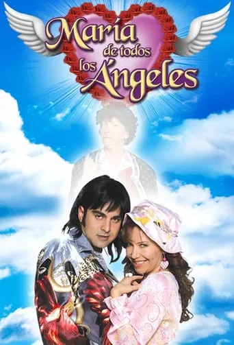 María de Todos los Ángeles TV series poster - Rated 7.6/10
