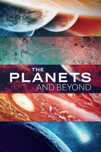 The Planets and Beyond TV series poster - Rated 8.167/10