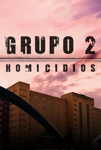 Grupo 2: Homicidios TV series poster - Rated 3.7/10