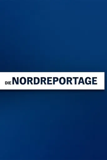 Die Nordreportage TV series poster - Rated 10/10
