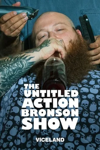 The Untitled Action Bronson Show TV series poster - Rated 4.7/10