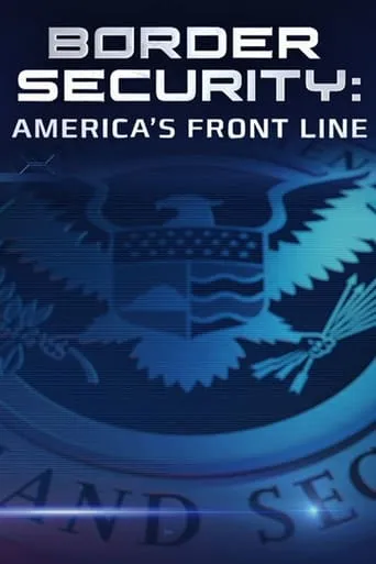 Border Security: America's Front Line TV series poster - Rated 7.7/10