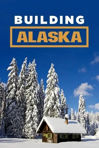 Building Alaska TV series poster - Rated 7.7/10
