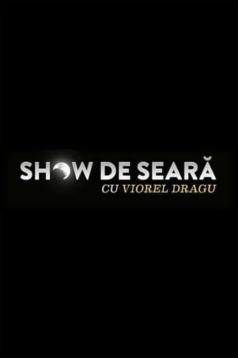 Show de seara cu Viorel Dragu TV series poster - Rated 10/10