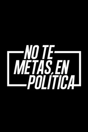 No te metas en política TV series poster - Rated 8/10