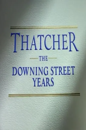 Thatcher: The Downing Street Years TV series poster - Rated 10/10